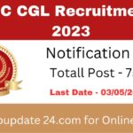 SSC CGL 2023 Notification Out, Exam Date, Vacancy,Online Apply